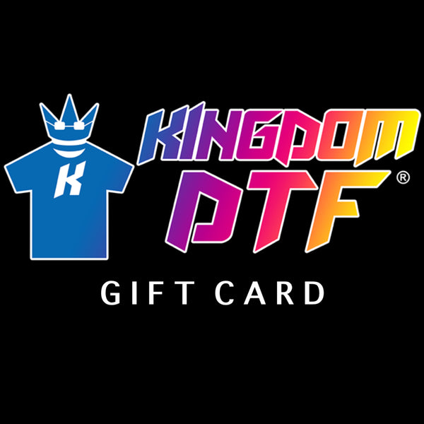 Kingdom DTF Gift Cards